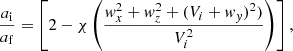 $$ \begin{aligned} \frac{a_{\rm i}}{a_{\rm f}} = \left[2-\chi \left(\frac{w_x^2+w_z^2+(V_i+w_y)^2)}{V_i^2}\right)\right], \end{aligned} $$