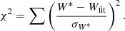 $$ \begin{aligned} \chi ^2 = \sum \left( \frac{W^* - W_\mathrm{fit} }{\sigma _{W^{*}}} \right)^2. \end{aligned} $$