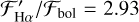 ${{\cal F}'_{H\alpha }}/{{\cal F}_{{\rm{bol}}}} = 2.93$