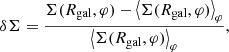 $$ \begin{aligned} \delta \Sigma = \frac{\Sigma (R_{\rm gal},\varphi ) - \left\langle \Sigma (R_{\rm gal},\varphi )\right\rangle _\varphi }{\left\langle \Sigma (R_{\rm gal},\varphi )\right\rangle _\varphi }, \end{aligned} $$