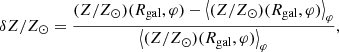 $$ \begin{aligned} \delta Z/Z_\odot = \frac{ (Z/Z_\odot )(R_{\rm gal},\varphi ) - \left\langle (Z/Z_\odot )(R_{\rm gal},\varphi )\right\rangle _\varphi }{ \left\langle (Z/Z_\odot )(R_{\rm gal},\varphi )\right\rangle _\varphi }, \end{aligned} $$