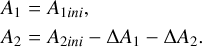 $ \matrix{ {{A_1} = {A_{1ini}},} \hfill \cr {{A_2} = {A_{2ini}} - \Delta {A_1} - \Delta {A_2}.} \hfill \cr } $