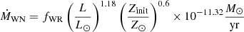 $$ \begin{aligned} \dot{{M}}_{\mathrm{WN}} = f_{\mathrm{WR}} \left(\frac{{L}}{{L}_\odot }\right)^{1.18} \left(\frac{{Z}_\mathrm{init} }{{Z}_\odot }\right)^{0.6} \times 10^{-11.32} \frac{{{M}_{\odot }}}{\mathrm{yr}} \end{aligned} $$