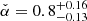 $ \check\alpha=0.8^{+0.16}_{-0.13} $