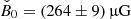 $ \check B_0=(264\pm 9)\,{\upmu}\mathrm{G} $