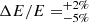 $ \Delta E/E =^{+2\%}_{-5\%} $