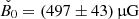 $ \check{B_0}=(497\pm 43)\,{\upmu}\mathrm{G} $