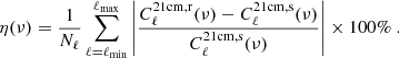 $$ \begin{aligned} \eta (\nu )=\frac{1}{N_{\ell }}\sum _{\ell =\ell _{\mathrm{min} }}^{\ell _{\mathrm{max} }}\left| \frac{C_{\ell }^{\mathrm{21cm,r} }(\nu )-C_{\ell }^{\mathrm{21cm,s} }(\nu )}{C_{\ell }^{\mathrm{21cm,s} }(\nu )} \right| \times 100 \% \ . \end{aligned} $$