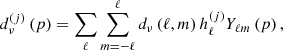 $$ \begin{aligned} d_{\nu }^{\left( j \right)}\left( p \right)=\sum _{\ell }\sum _{m=-\ell }^{\ell }d_{\nu }\left( \ell ,m \right)h_{\ell }^{\left( j \right)}Y_{\ell m}\left( p \right), \end{aligned} $$