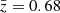 $ \bar{z}=0.68 $