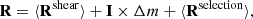 $$ \begin{aligned} \mathbf{R} = \langle \mathbf{R}^{\mathrm{shear}} \rangle + \mathbf{I} \times \Delta m + \langle \mathbf{R}^{\mathrm{selection}} \rangle , \end{aligned} $$