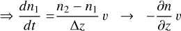 $ \Rightarrow {{d{n_1}} \over {dt}} = {{{n_2} - {n_1}} \over {{{\rm{\Delta }}_z}}}\upsilon \to - {{\partial n} \over {\partial z}}\upsilon $
