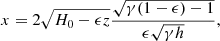 $$ \begin{aligned} x=2\sqrt{H_0-\epsilon z} \frac{\sqrt{\gamma (1-\epsilon )-1}}{\epsilon \sqrt{\gamma h}} ,\end{aligned} $$