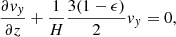 $$ \begin{aligned} \frac{\partial { v}_{ y}}{\partial z} + \frac{1}{H} \frac{3(1- \epsilon )}{2} { v}_{ y} = 0, \end{aligned} $$