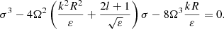 $$ \begin{aligned} \sigma ^3- 4\Omega ^2 \left(\frac{k^2R^2}{\varepsilon }+\frac{2l+1}{\sqrt{\varepsilon }}\right) \sigma -8\Omega ^3 \frac{k R}{\varepsilon } =0. \end{aligned} $$