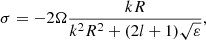 $$ \begin{aligned} \sigma = -2\Omega \frac{kR}{k^2 R^2+(2l+1)\sqrt{\varepsilon }}, \end{aligned} $$