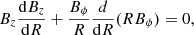 $$ \begin{aligned} B_{z}\frac{\mathrm{d}B_{z}}{\mathrm{d}R} + \frac{B_{\rm \phi }}{R}\frac{d}{\mathrm{d}R}(RB_{\phi }) = 0, \end{aligned} $$