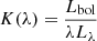 $ K(\lambda) = \frac{L_{\mathrm{bol}}}{\lambda L_{\lambda}} $