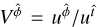 ${V^{\hat \phi }} = {{{u^{\hat \phi }}} \mathord{\left/ {\vphantom {{{u^{\hat \phi }}} {{u^{\hat t}}}}} \right. \kern-\nulldelimiterspace} {{u^{\hat t}}}}$
