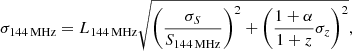$$ \begin{aligned}&\sigma _{144\,\mathrm{MHz} } = L_{144\,\mathrm{MHz} }\sqrt{\left(\frac{\sigma _S}{S_{144\,\mathrm{MHz} }}\right)^2 + \left(\frac{1 + \alpha }{1 + z} \sigma _z\right)^2} ,\end{aligned} $$