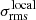$ \sigma_\mathrm{rms}^\mathrm{local} $