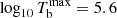 $ \log_{10} T_\mathrm{b}^\mathrm{max} = 5.6 $