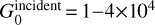 $G_0^{{\rm{incident}}} = 1 - 4 \times {10^4}$