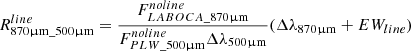 $$ \begin{aligned} R^{line}_{870 \upmu \mathrm{m}\_ 500 \upmu \mathrm{m}} = \frac{F_{LABOCA\_870 \upmu \mathrm{m}}^{noline}}{F_{PLW\_500 \upmu \mathrm{m}}^{noline} \Delta \lambda _{500 \upmu \mathrm{m}}} (\Delta \lambda _{870 \upmu \mathrm{m}} + EW_{line}) \end{aligned} $$