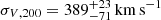 $ \sigma_{V,200}=389_{-71}^{+23}\,\mathrm{km\,s}^{-1} $
