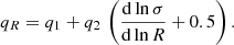 $$ \begin{aligned} q_R&= q_1 + q_2 \, \left( \frac{{\mathrm{d}} \ln \sigma }{{\mathrm{d}} \ln R} + 0.5 \right). \end{aligned} $$