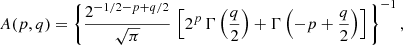 $$ \begin{aligned} A(p,q) = \Bigg \{ \frac{2^{-1/2-p+q/2}}{\sqrt{\pi }} \, \left[ 2^p \, \Gamma \left(\frac{q}{2}\right)+ \Gamma \left(-p+\frac{q}{2}\right) \right] \Bigg \}^{-1}\, , \end{aligned} $$