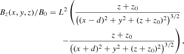 $$ \begin{aligned} B_z(x,{ y},z)/B_0&=L^2 \left(\frac{z+z_0}{\left((x-d)^2+{ y}^2+(z+z_0)^2\right)^{3/2}}\right.\nonumber \\&\left.\qquad -\frac{z+z_0}{\left((x+d)^2+{ y}^2+(z+z_0)^2\right)^{3/2}}\right), \end{aligned} $$