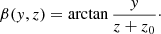 $$ \begin{aligned} \beta ({ y},z) =\arctan {\frac{{ y}}{z+z_0}}\cdot \end{aligned} $$