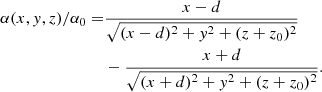 $$ \begin{aligned} \alpha (x,{ y},z)/\alpha _0=&\frac{x-d}{\sqrt{(x-d)^2+{ y}^2+(z+z_0)^2}}\nonumber \\&-\frac{x+d}{\sqrt{(x+d)^2+{ y}^2+(z+z_0)^2}}. \end{aligned} $$
