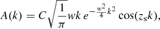 $$ \begin{aligned} A(k)&=C \sqrt{\frac{1}{\pi }} { w}k \,e^{-\frac{{ w}^2}{4} k^2}\cos (z_{\rm s} k),\end{aligned} $$