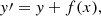 $$ \begin{aligned} { y}^\prime &={ y}+f(x), \end{aligned} $$