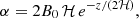 $$ \begin{aligned} \alpha&=2 B_0\, \mathcal{H} \, e^{-z/(2\mathcal{H} )},\end{aligned} $$