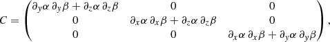 $$ \begin{aligned}&C= \begin{pmatrix} \partial _{ y}\alpha \,\partial _{ y}\beta +\partial _z\alpha \,\partial _z\beta&0&0\\ 0&\partial _x\alpha \,\partial _x\beta +\partial _z\alpha \,\partial _z\beta&0\\ 0&0&\partial _x\alpha \,\partial _x\beta +\partial _{ y}\alpha \,\partial _{ y}\beta \end{pmatrix}, \end{aligned} $$