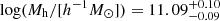 $ \log (M_{\mathrm{h}}/[h^{-1}M_\odot])=11.09^{+0.10}_{-0.09} $
