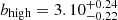 $ b_\mathrm{{high}}=3.10^{+0.24}_{-0.22} $