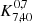 $ K_{7,40}^{0,7} $
