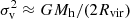 $ \sigma_{\rm v}^2\approx GM_{\rm h}/(2R_{\rm vir}) $