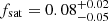 $ f_\mathrm{{sat}}=0.08^{+0.02}_{-0.05} $