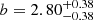 $ b=2.80^{+0.38}_{-0.38} $