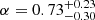 $ \alpha=0.73^{+0.23}_{-0.30} $
