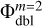 ${\rm{\Phi }}_{{\rm{dbl}}}^{m = 2}$