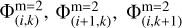 ${\rm{\Phi }}_{\left( {i,k} \right)}^{m = 2},{\rm{\Phi }}_{\left( {i + 1,k} \right)}^{m = 2},{\rm{\Phi }}_{\left( {i,k + 1} \right)}^{m = 2}$