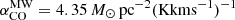 $ \alpha^{\mathrm{MW}}_{\mathrm{CO}}=4.35\,M_\odot\,\mathrm{pc}^{-2}\mathrm{(K km s}^{-1}\mathrm{)}^{-1} $