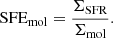 $$ \begin{aligned} \text{ SFE}_{\mathrm{mol} }=\frac{\Sigma _\mathrm{SFR} }{\Sigma _\mathrm{mol} }. \end{aligned} $$