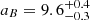 $ a_B=9.6^{+0.4}_{-0.3} $